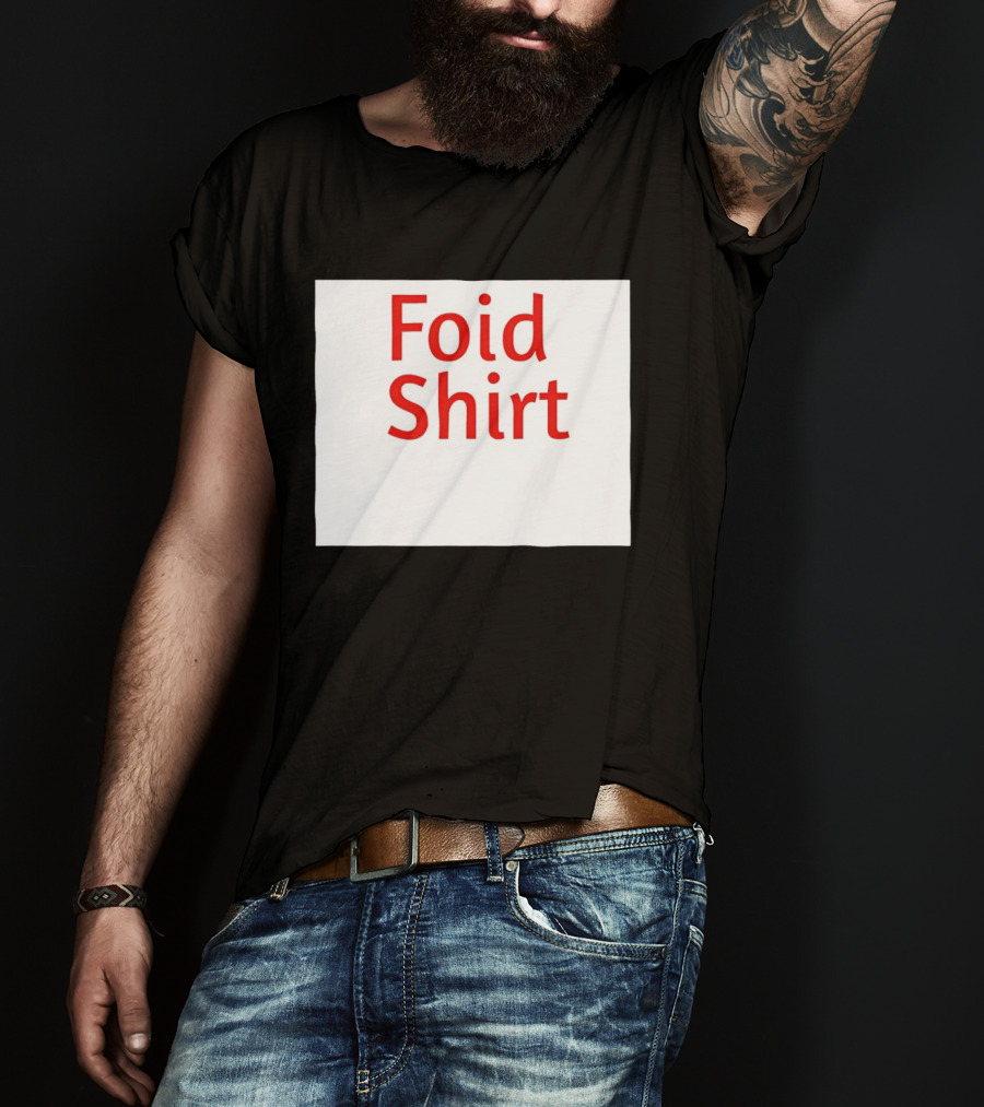Foid Internet Meme Foid T-Shirt