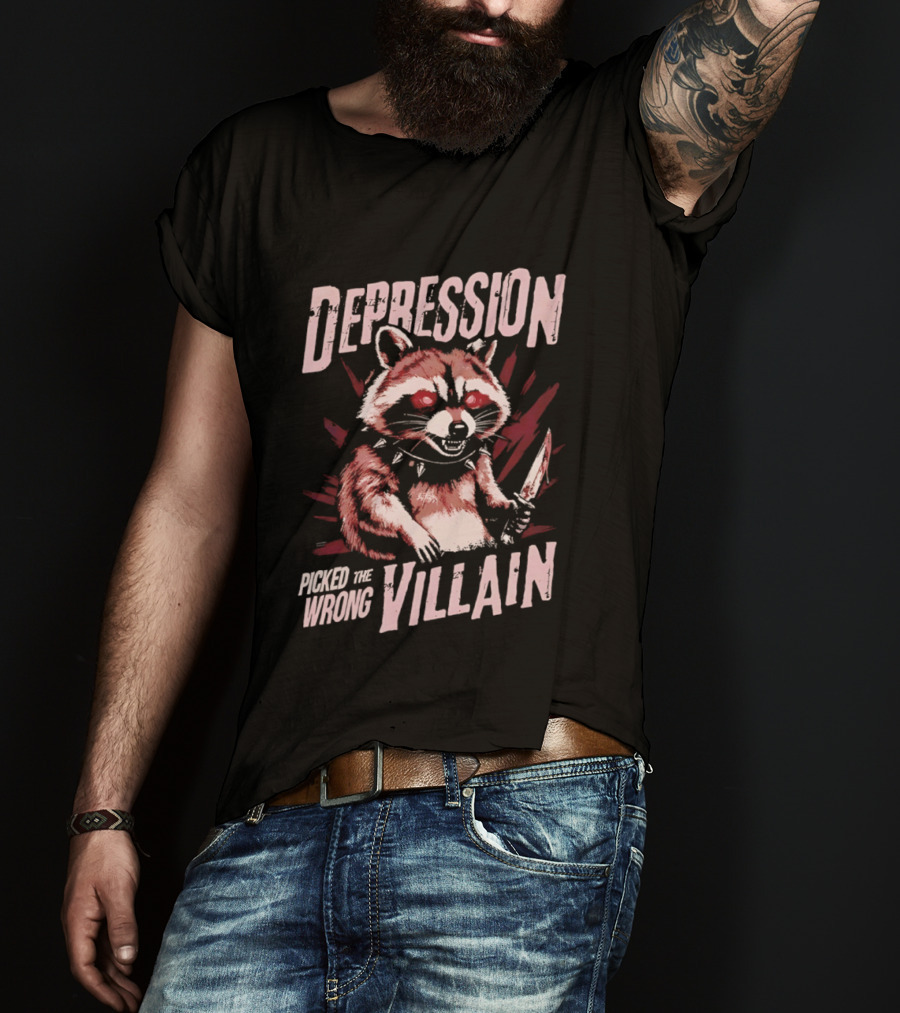 Depression Picked The Wrong Villain Raccoon With Knife T-Shirt