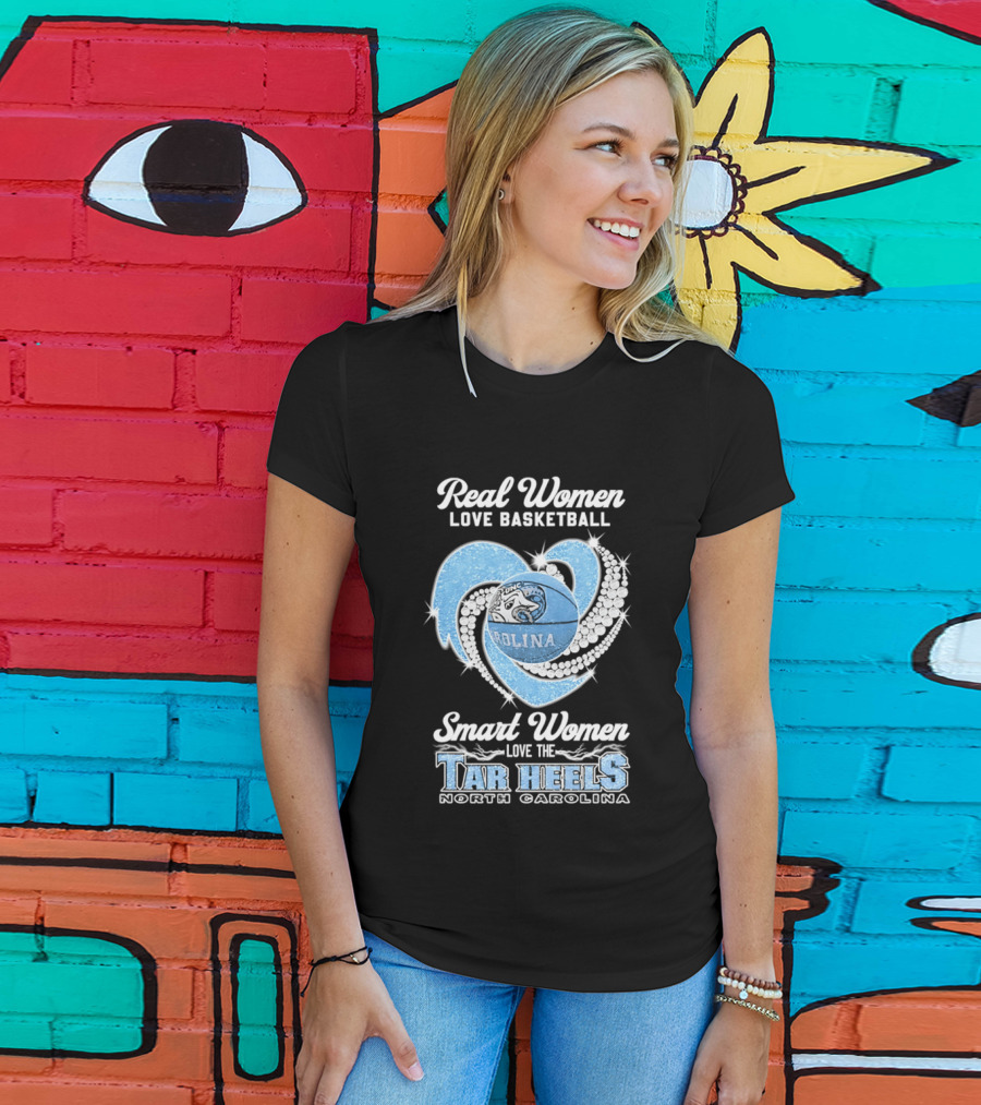 Real Women Love Basketball Smart Women Love The Tar Heels North Carolina T-Shirt