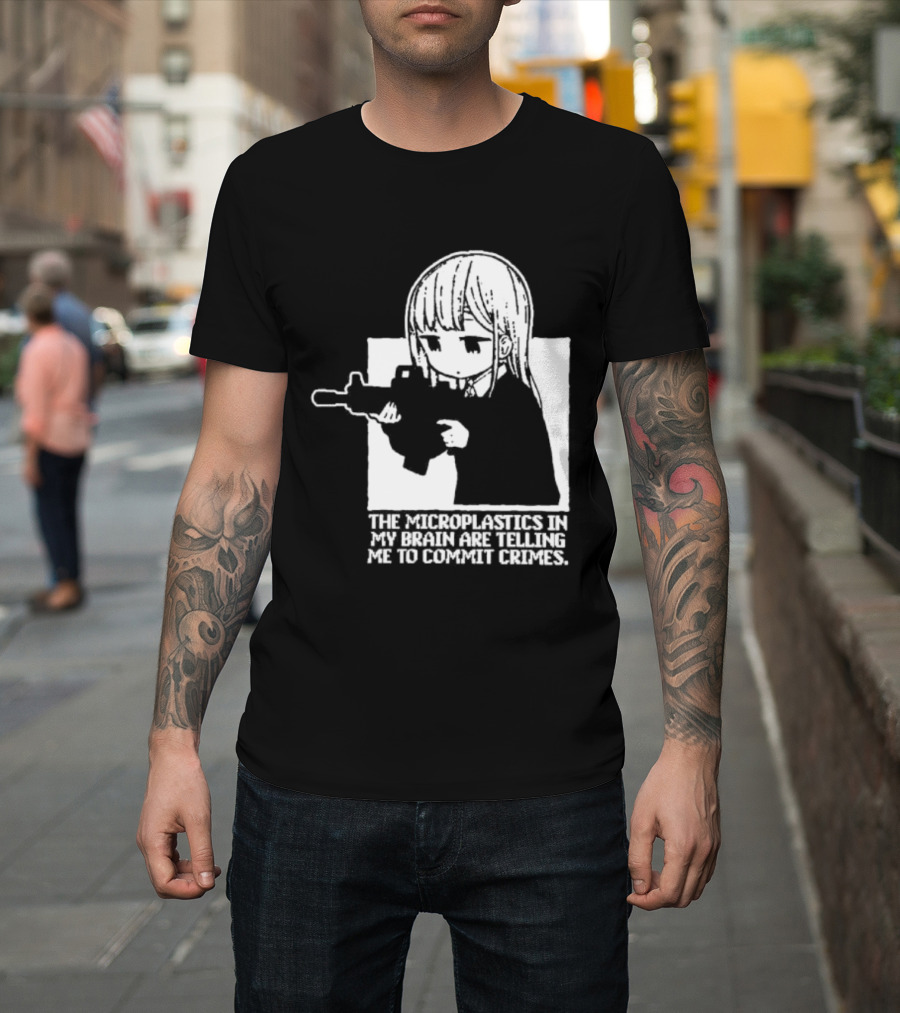 Anime Girl Gun The Microplastics In My Brain Are Telling Me To Commit Crimes T-Shirt