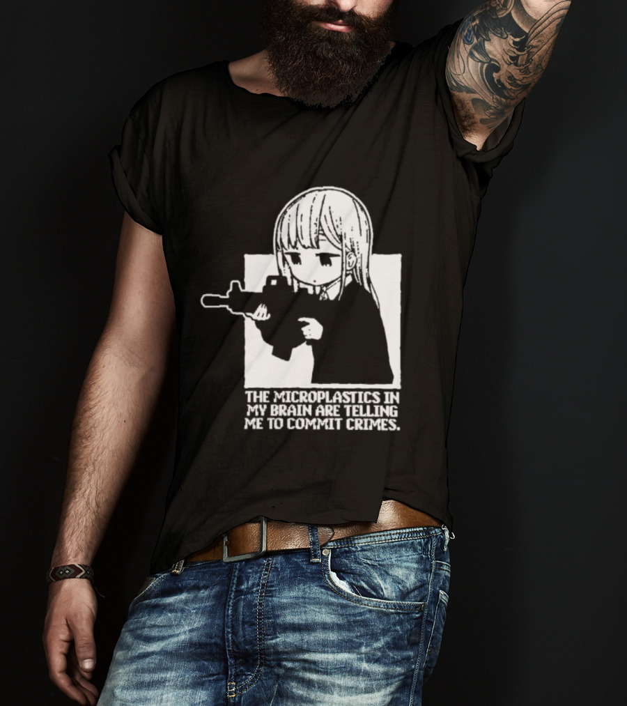 Anime Girl Gun The Microplastics In My Brain Are Telling Me To Commit Crimes T-Shirt