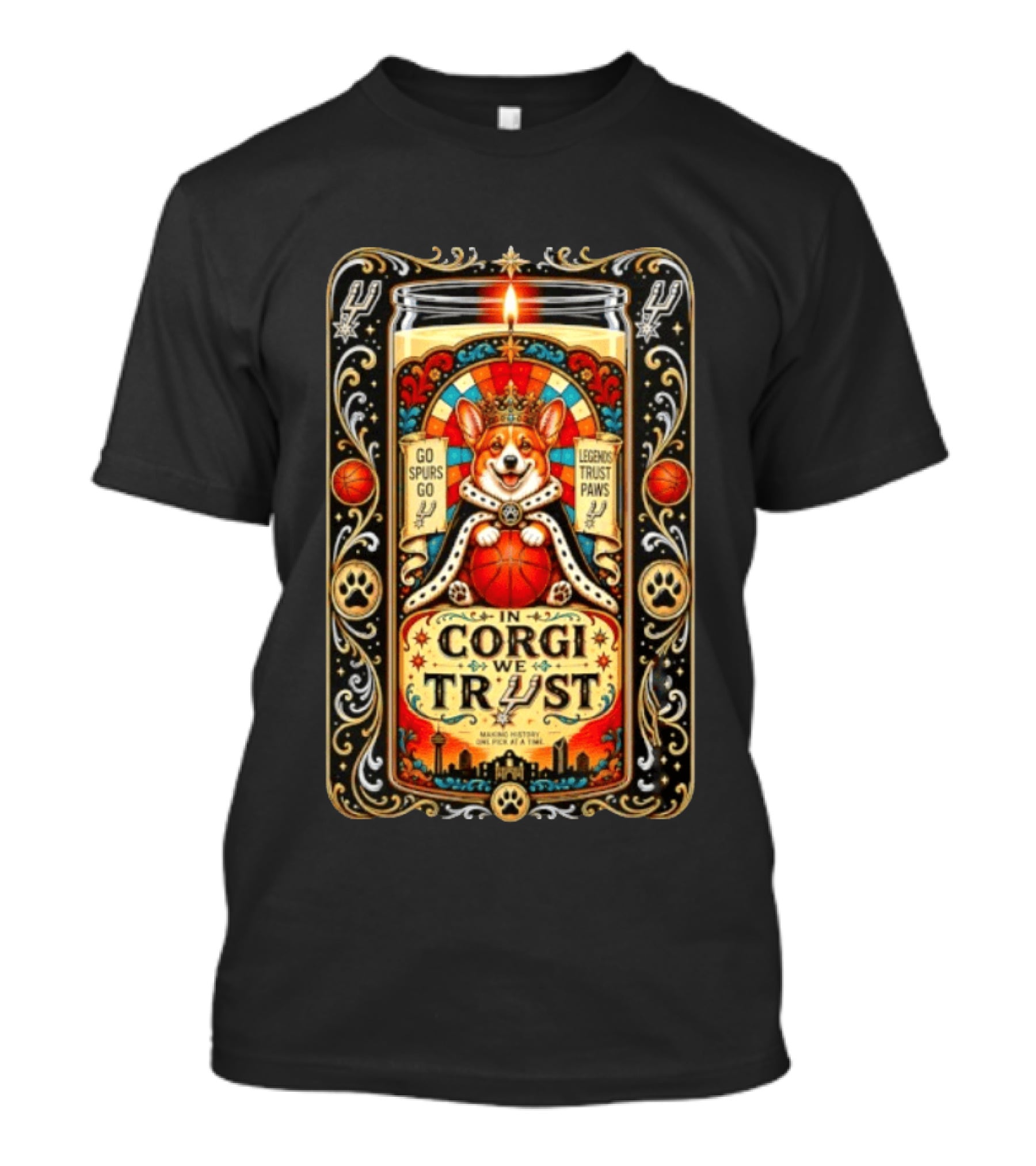 In Corgi We Trust Go Spurs Go Legends Trust Paws San Antonio Spurs Making History One Pick At A Time T-Shirt