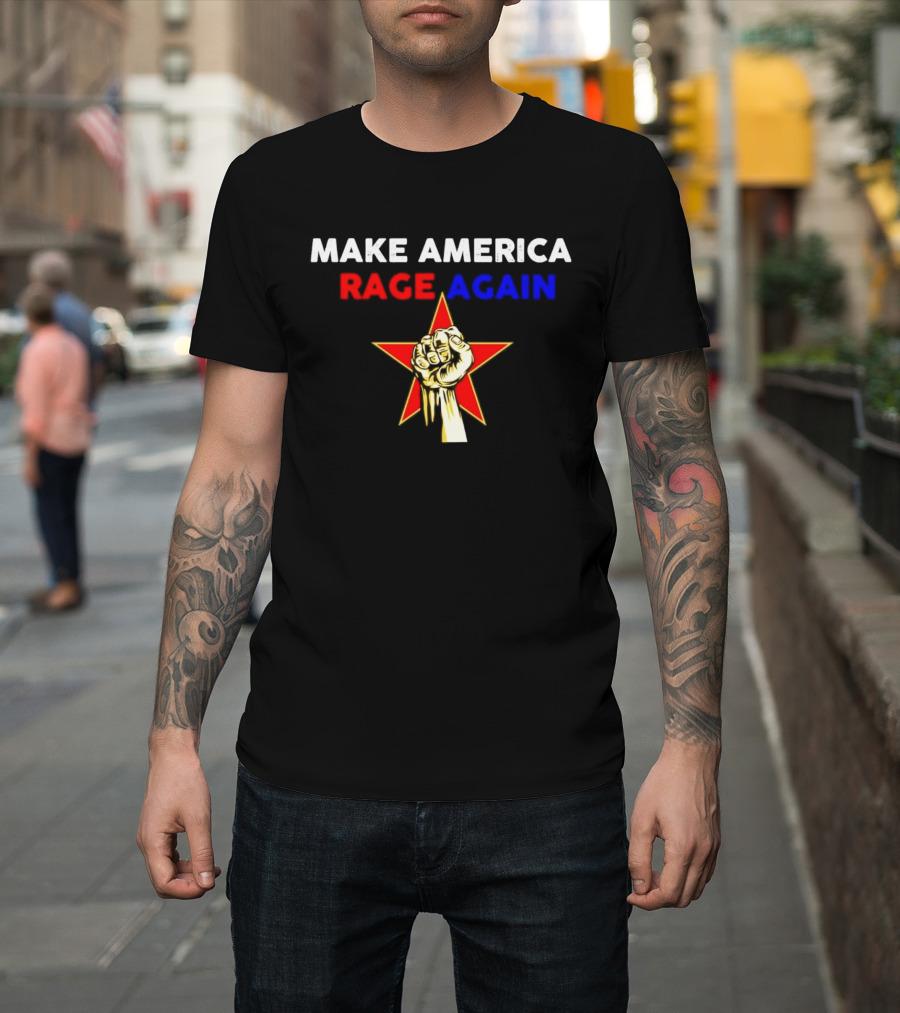Make America Rage Again Red Star Fist T-Shirt