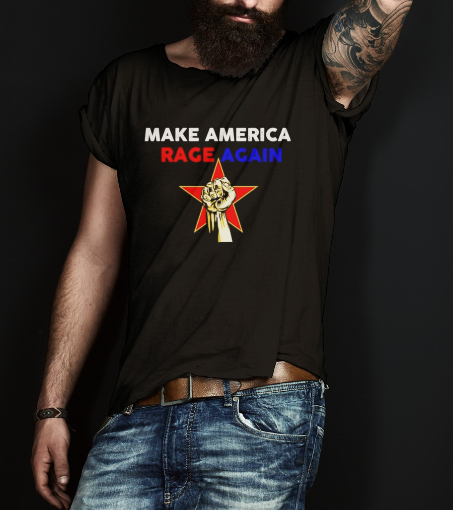 Make America Rage Again Red Star Fist T-Shirt