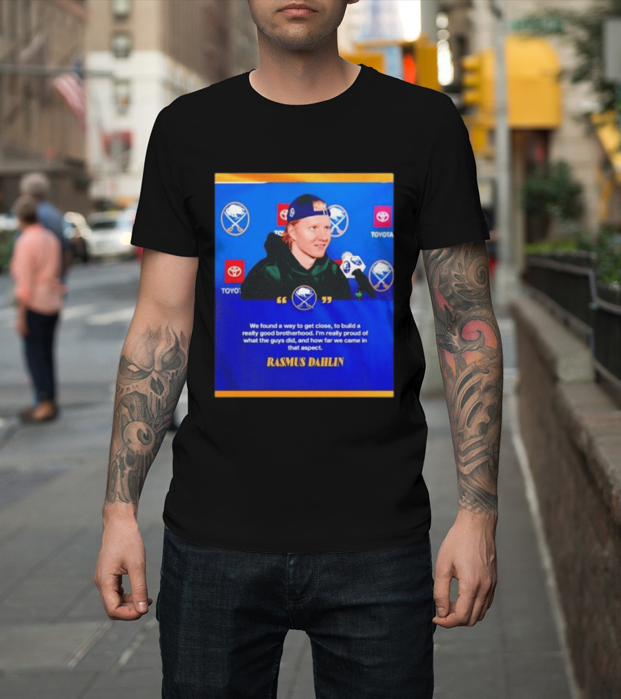 Rasmus Dahlin Sabres Brotherhood Quote With Buffalo Sabres Logos Toyota T-Shirt