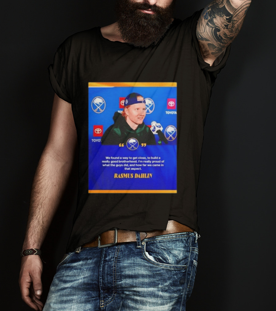 Rasmus Dahlin Sabres Brotherhood Quote With Buffalo Sabres Logos Toyota T-Shirt