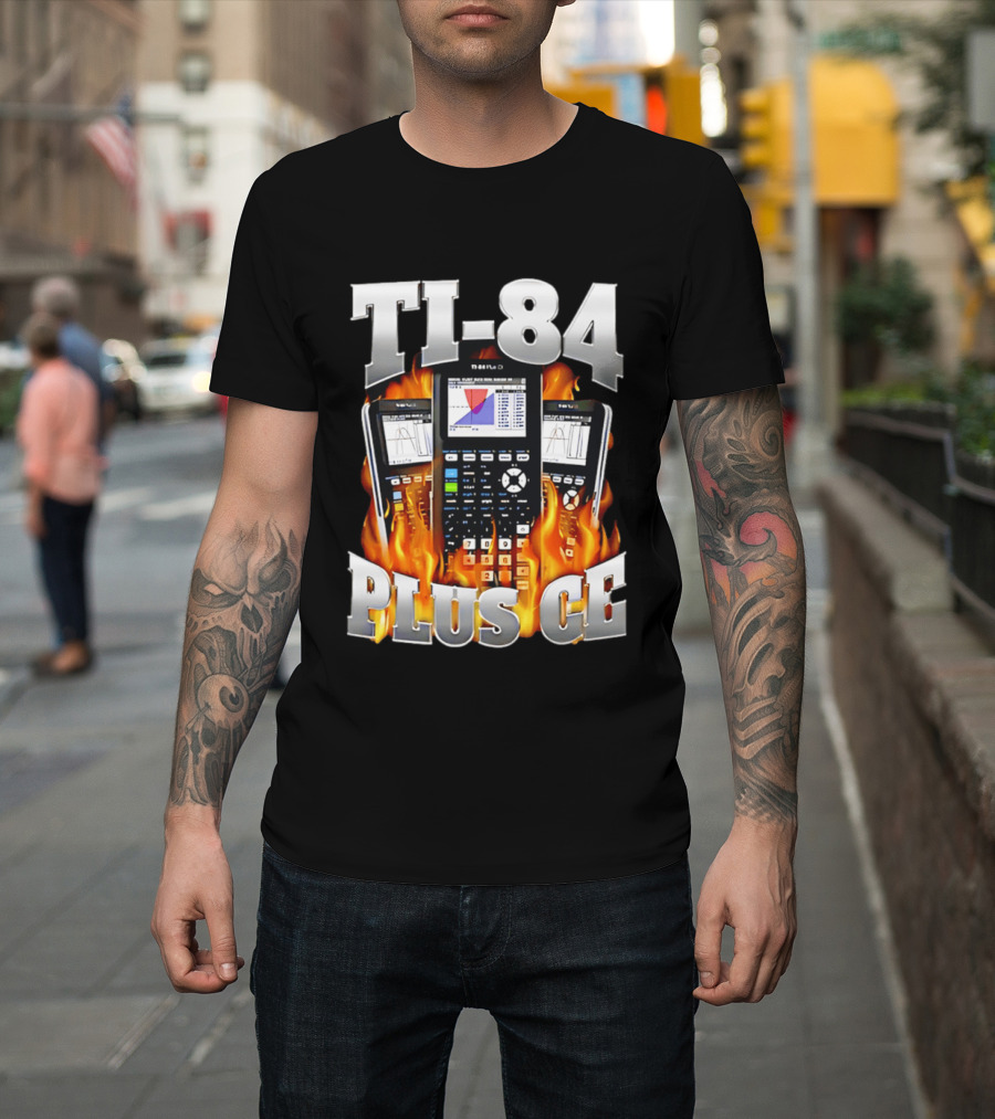 TI 84 Plus CE Calculators Surrounded By Flames And Graphs T-Shirt
