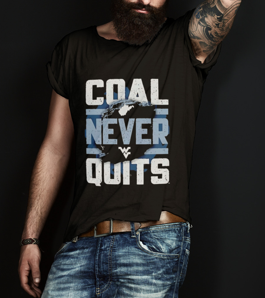 West Virginia Mountaineers Coal Never Quits T-Shirt