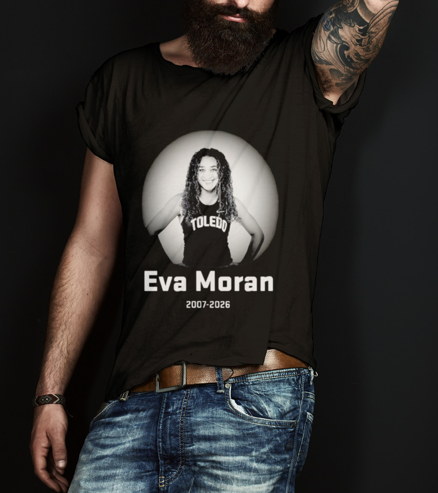 Eva Moran Toledo 2007 2026 Memorial T-Shirt