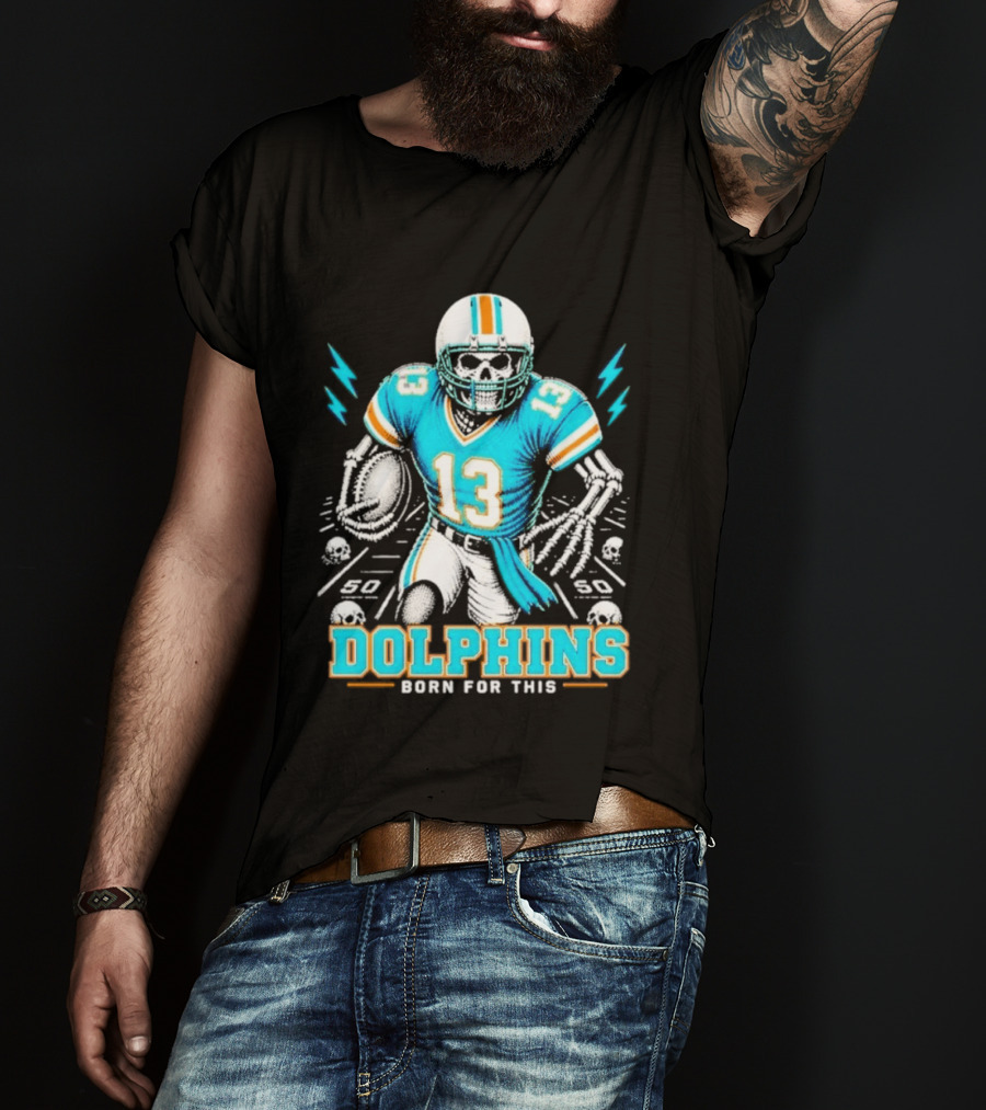 Miami Dolphins Born For This Skeleton Football Player Number 13 T-Shirt