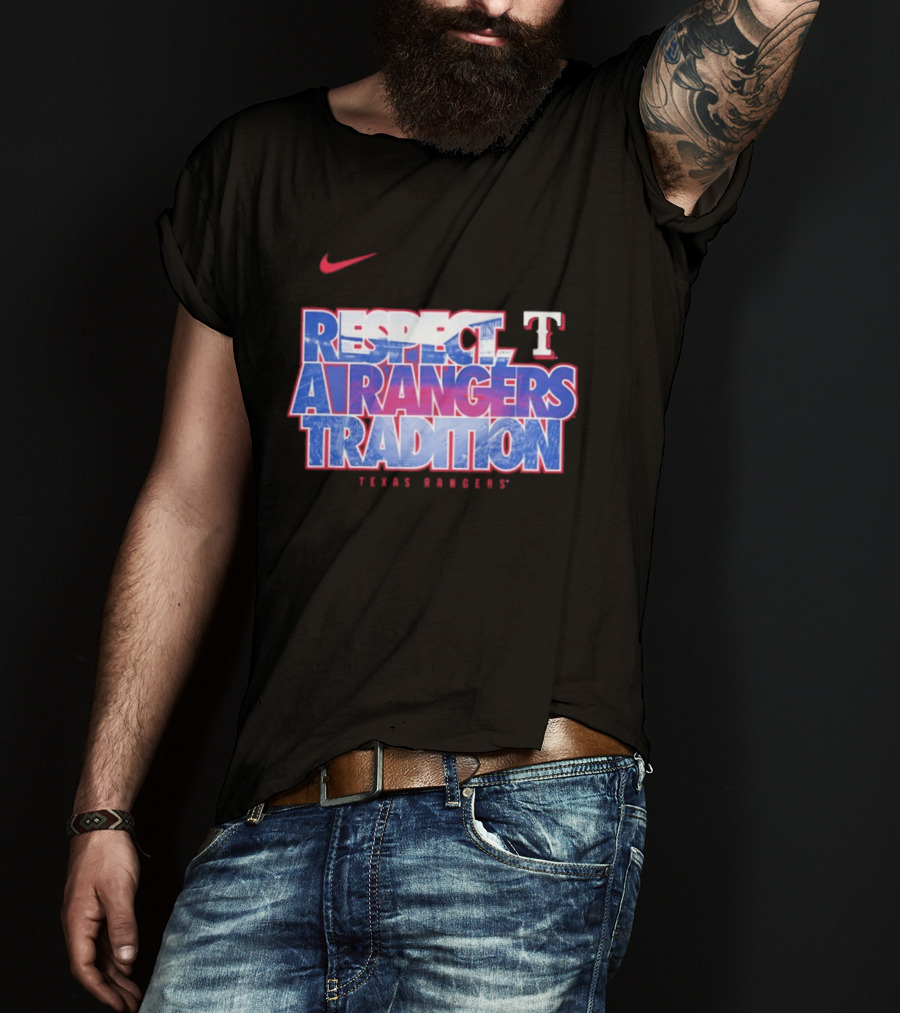 Respect A Texas Rangers Tradition Nike T T-Shirt