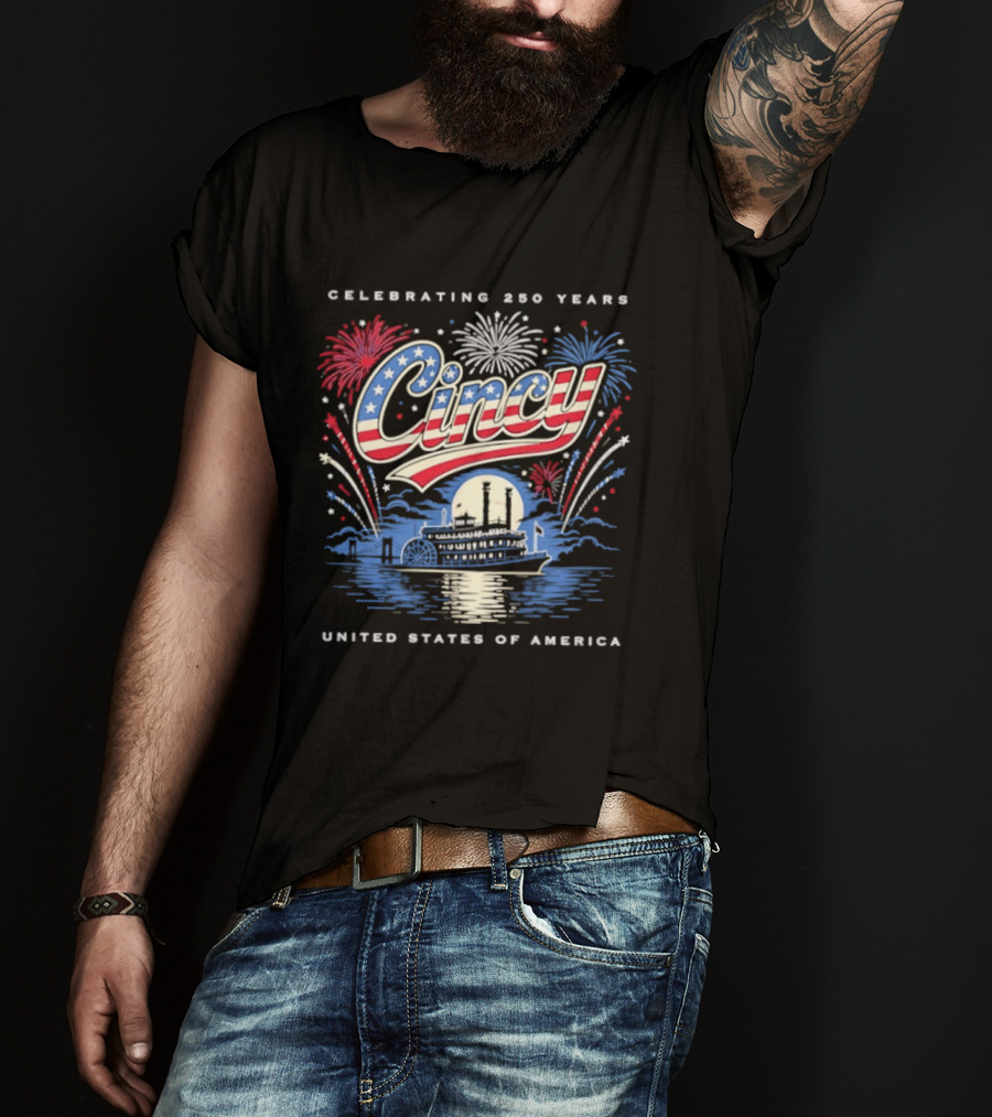 Celebrating 250 Years Cincy Steamboat Fireworks United States Of America T-Shirt