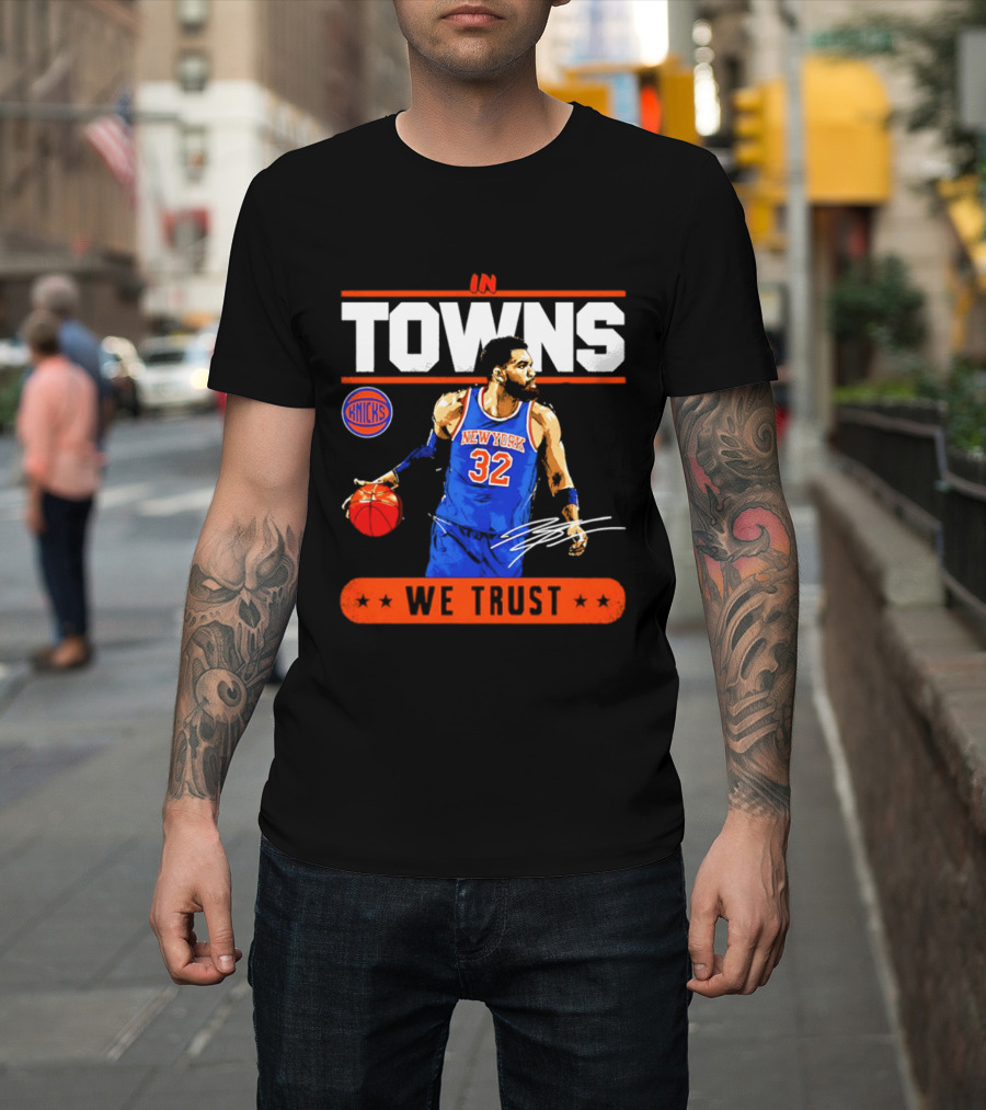 In Towns We Trust New York Knicks Basketball 32 T-Shirt