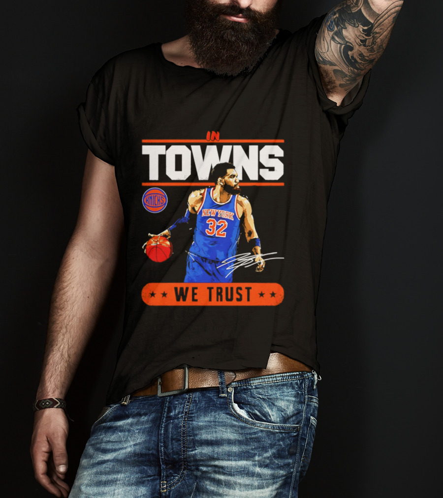 In Towns We Trust New York Knicks Basketball 32 T-Shirt