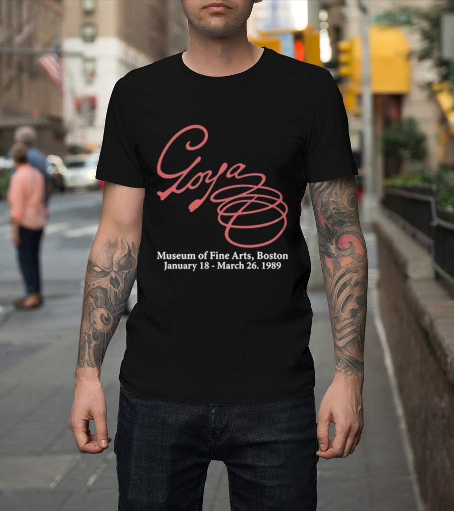 Goya Museum Of Fine Arts Boston January 18 March 26 1989 T-Shirt