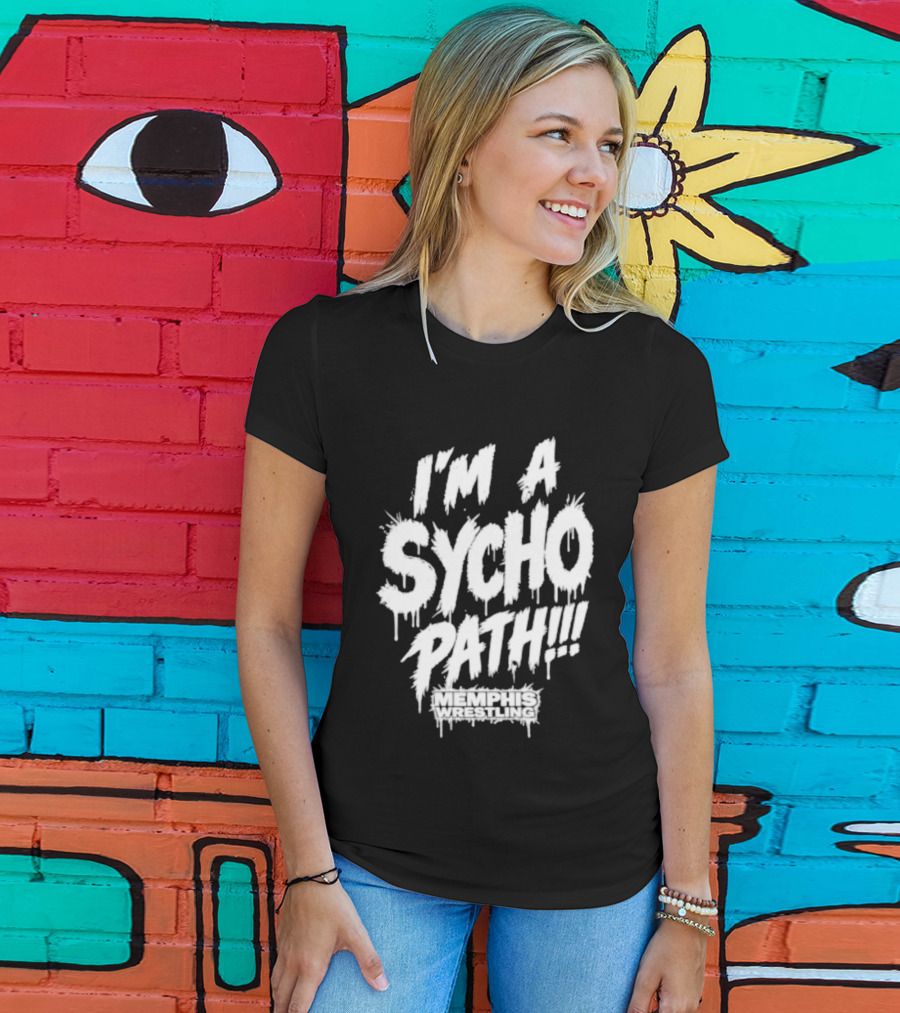 I Am A Sychopath Memphis Wrestling Promotion T-Shirt