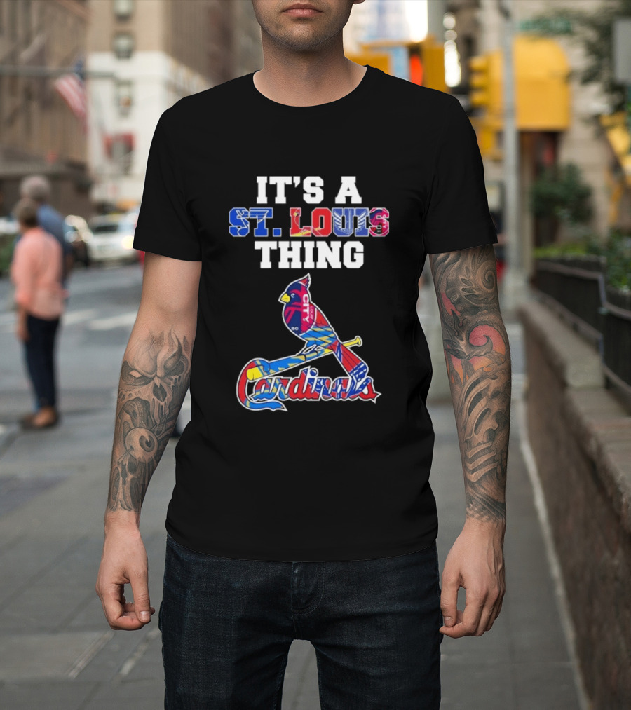 St. Louis Cardinals Sports Team It's A St. Louis Thing T-Shirt