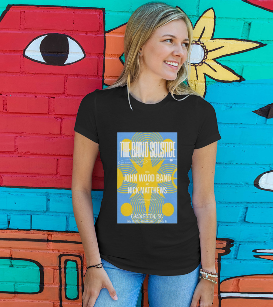 The Band Solstice Album Release Tour Charleston SC June 6 With John Wood Band And Nick Matthews T-Shirt