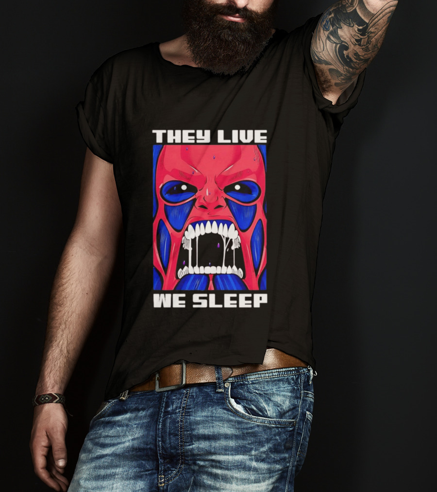 They Live We Sleep Horror Face Sci Fi Alien T-Shirt