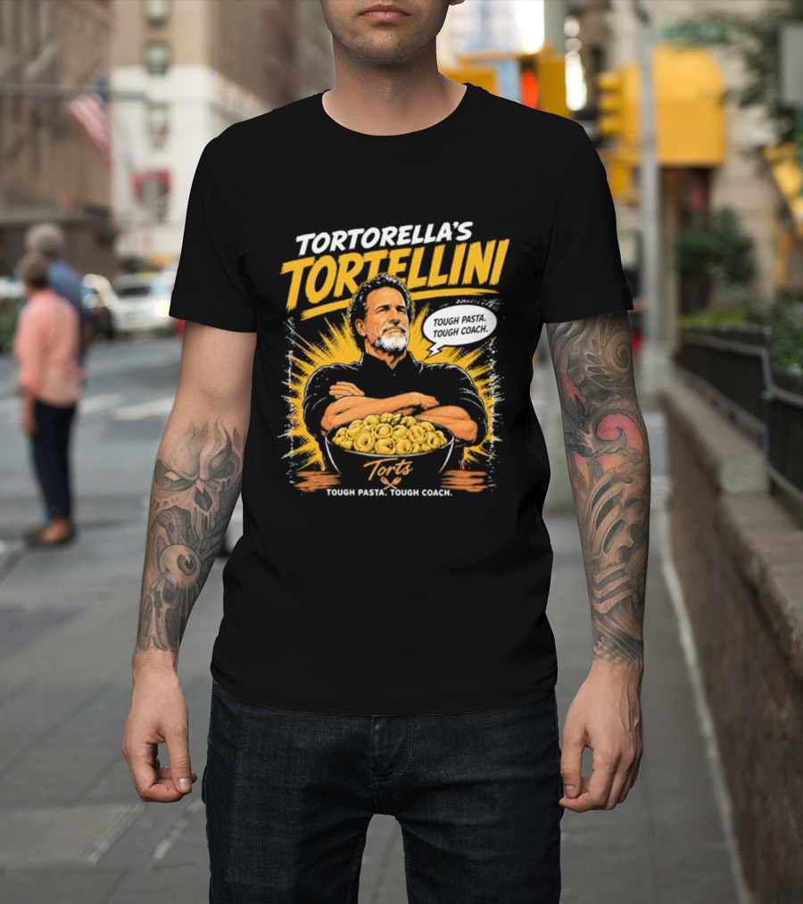 Tortorella's Tortellini Tough Pasta Tough Coach T-Shirt