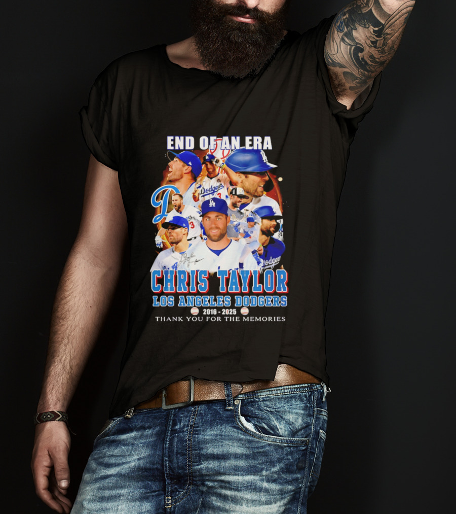 End Of An Era Chris Taylor Los Angeles Dodgers 2016 2025 Thank You For The Memories T-Shirt