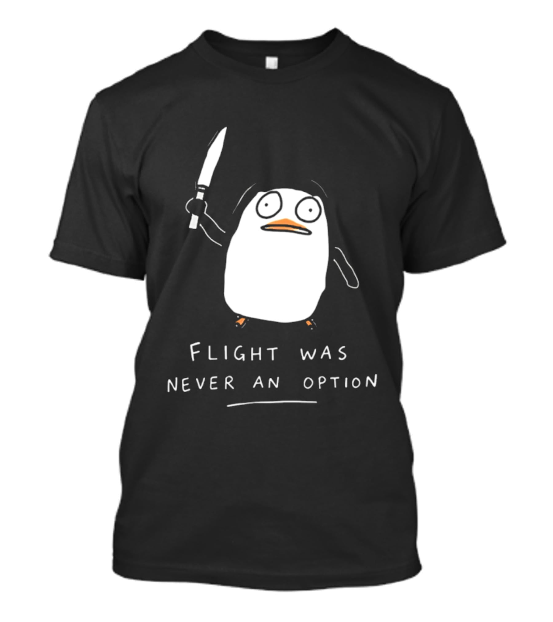 Flight Was Never An Option Penguin With Knife Meme T-Shirt