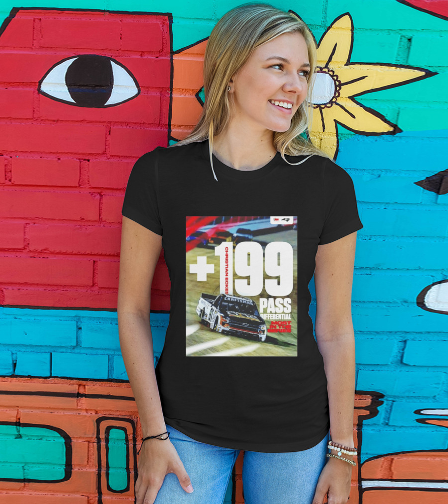 Christian Eckes +199 Pass Differential Most In The Series Motorsports Racing T-Shirt
