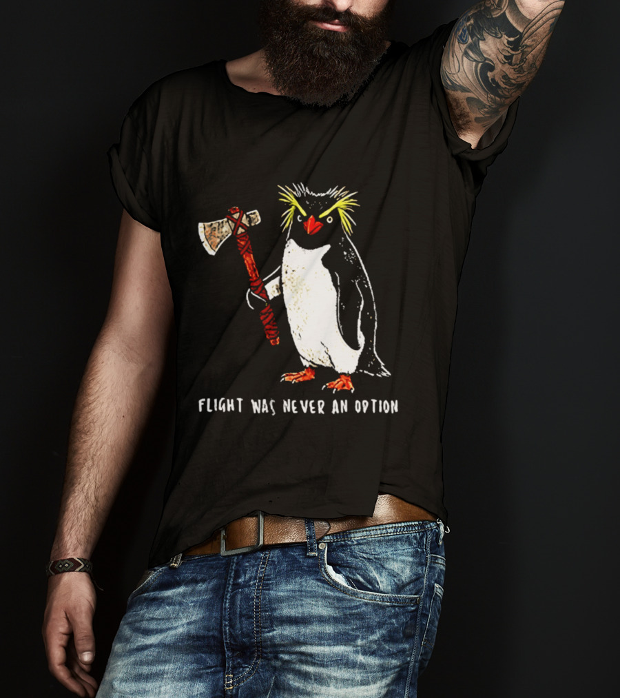 Rockhopper Penguin Axe Flight Was Never An Option T-Shirt
