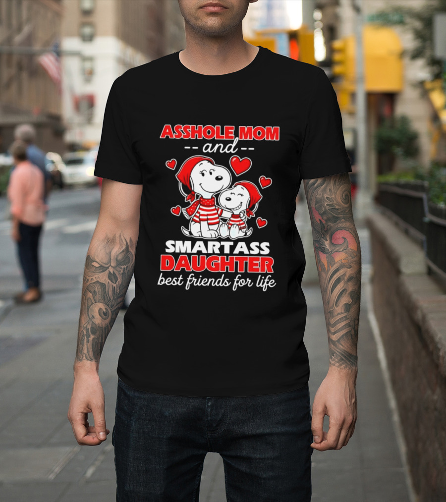 Asshole Mom And Smartass Daughter Best Friends For Life With Snoopy And Peanuts T-Shirt