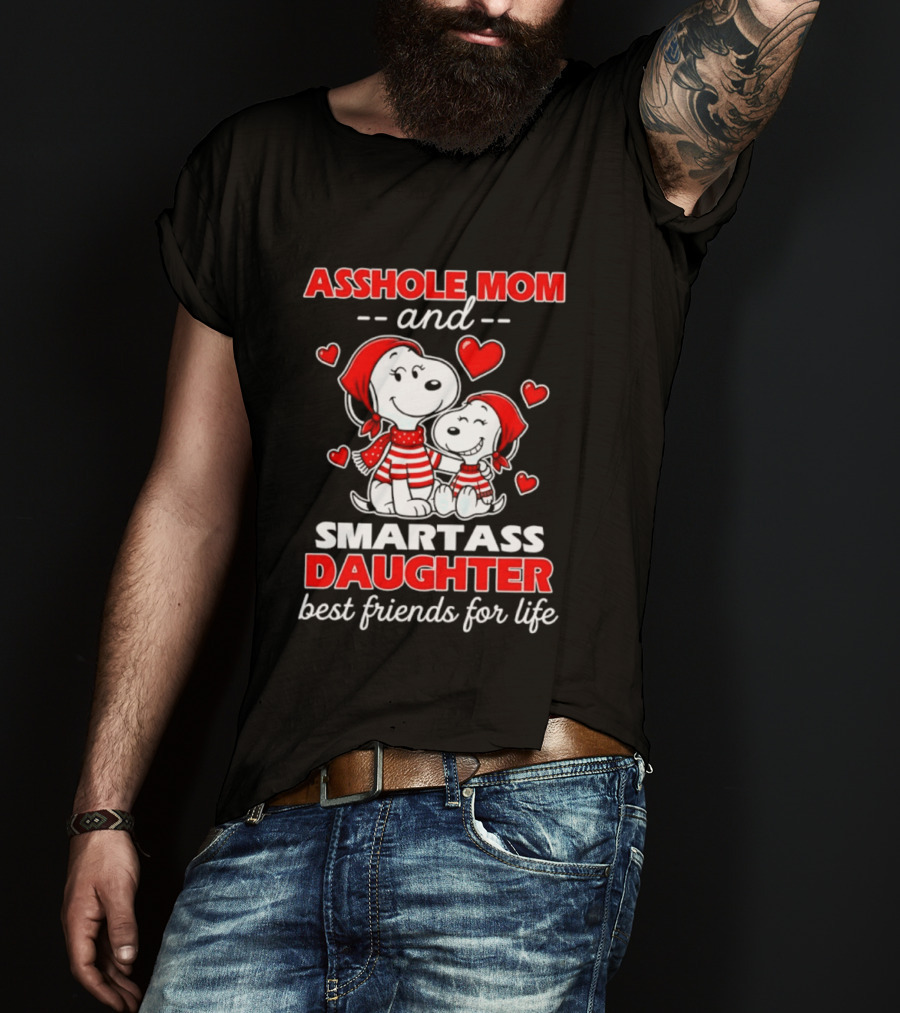 Asshole Mom And Smartass Daughter Best Friends For Life With Snoopy And Peanuts T-Shirt