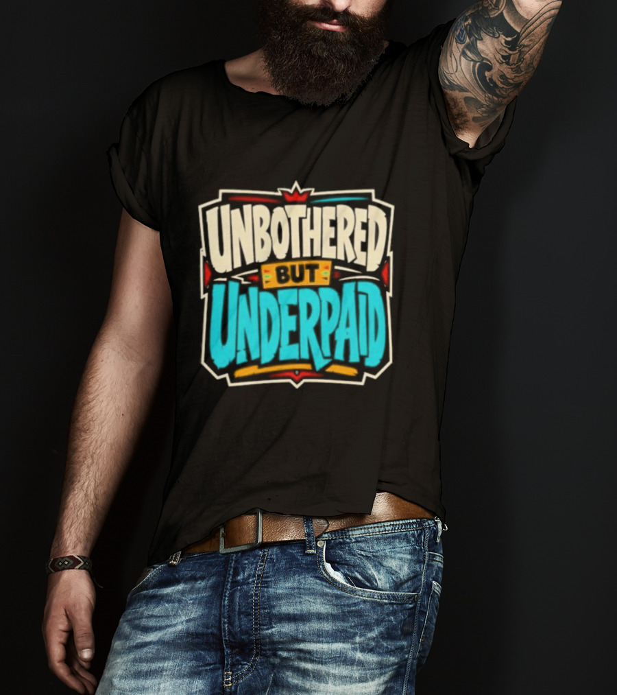 Unbothered But Underpad T-Shirt