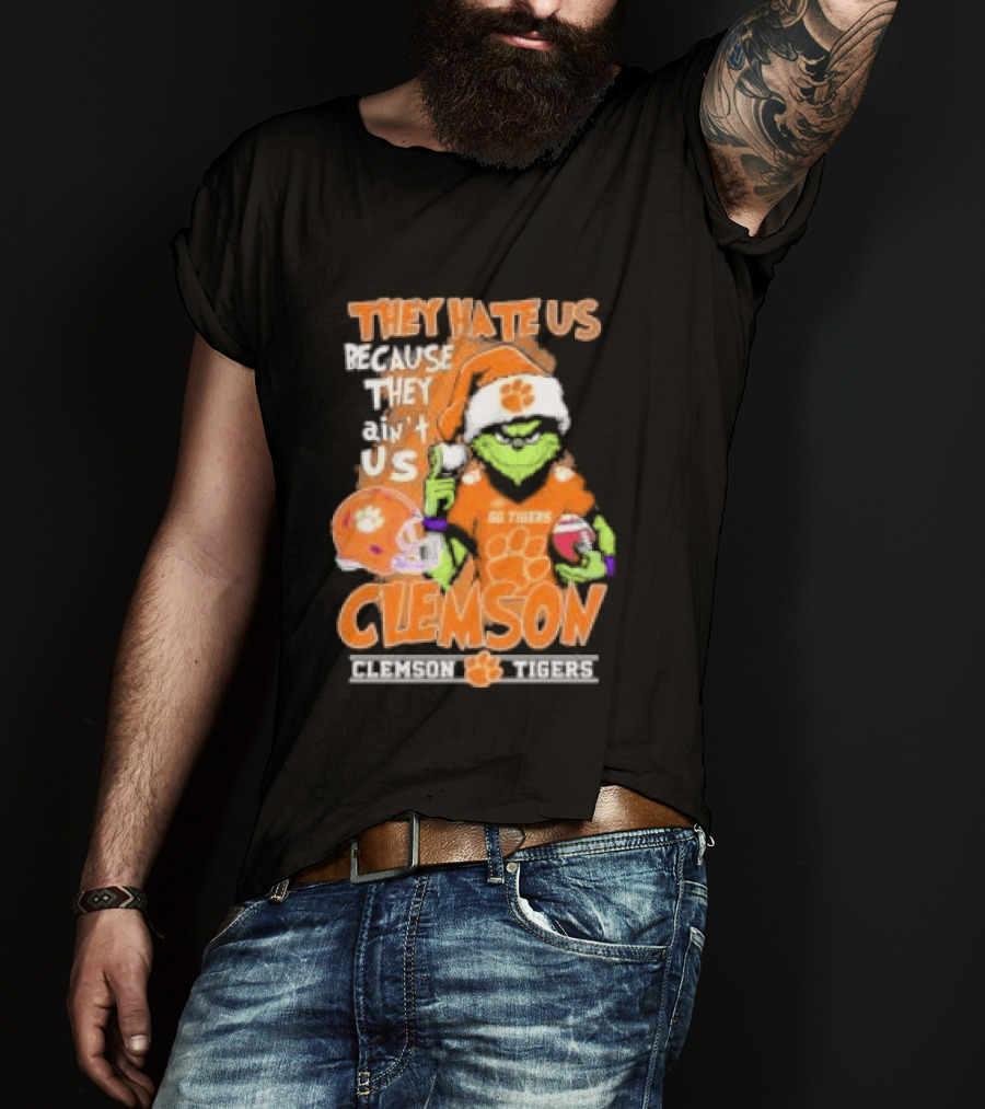 They Hate Us Because They Ain't Us Grinch Clemson Tigers Christmas T-Shirt