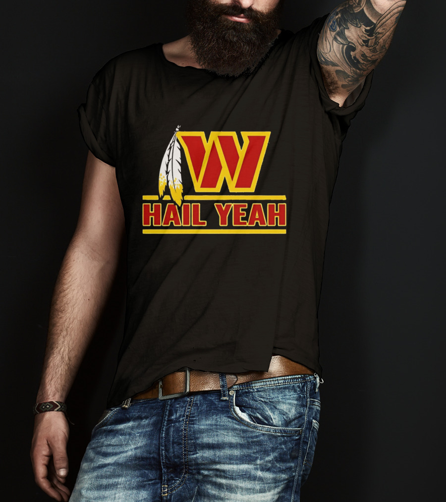 Washington Commanders W Hail Yeah With Feather T-Shirt