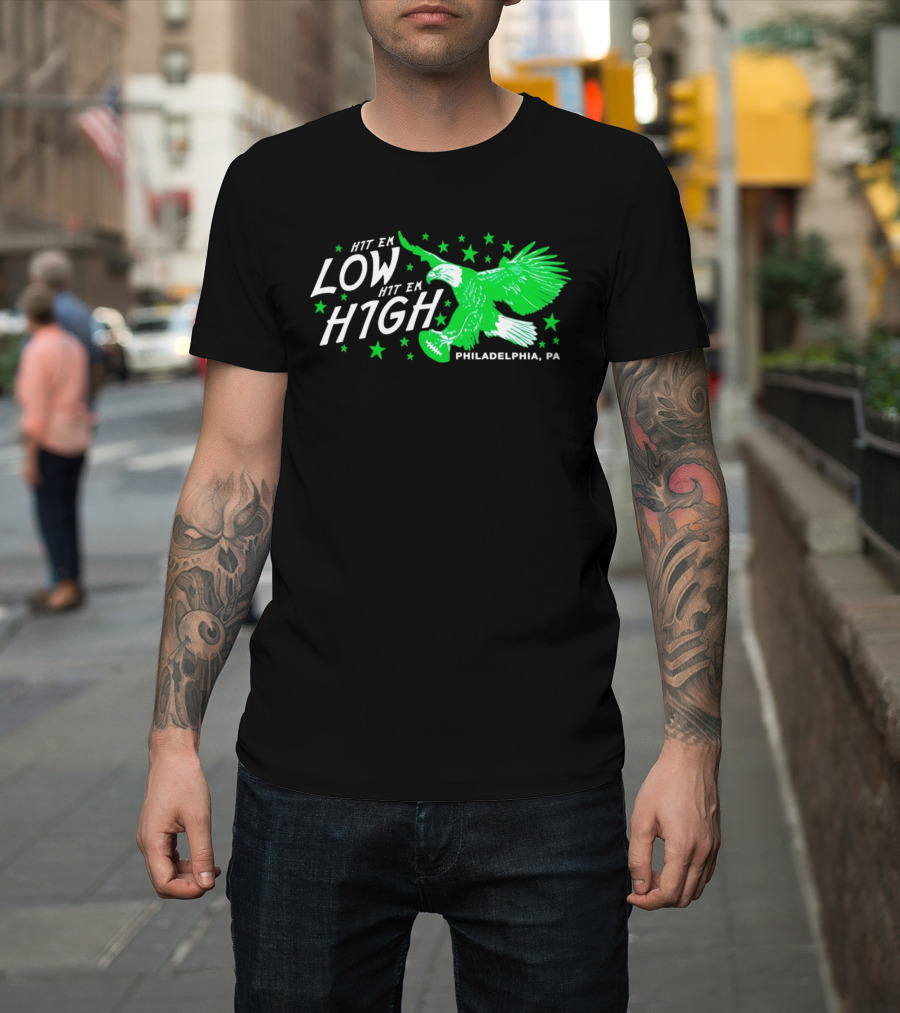 Hit Em Low Hit Em High Philadelphia PA Eagle Football Stars T-Shirt
