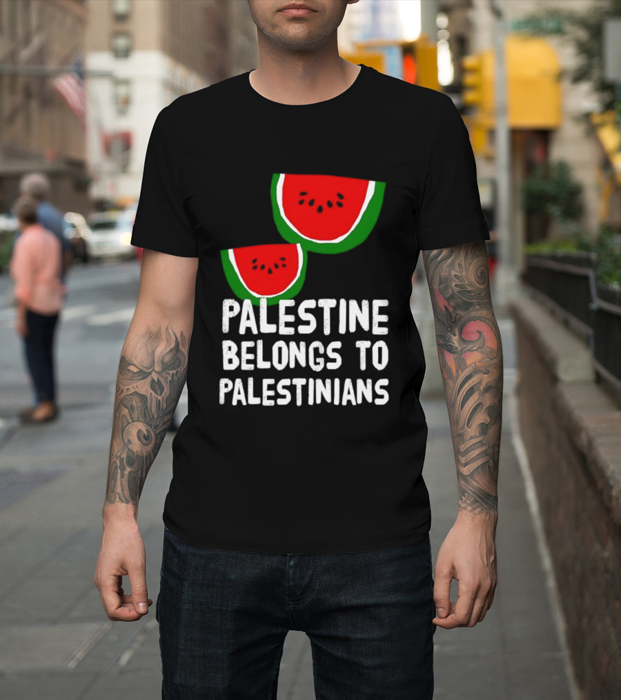 Palestine Belongs To Palestinians Watermelon T-Shirt