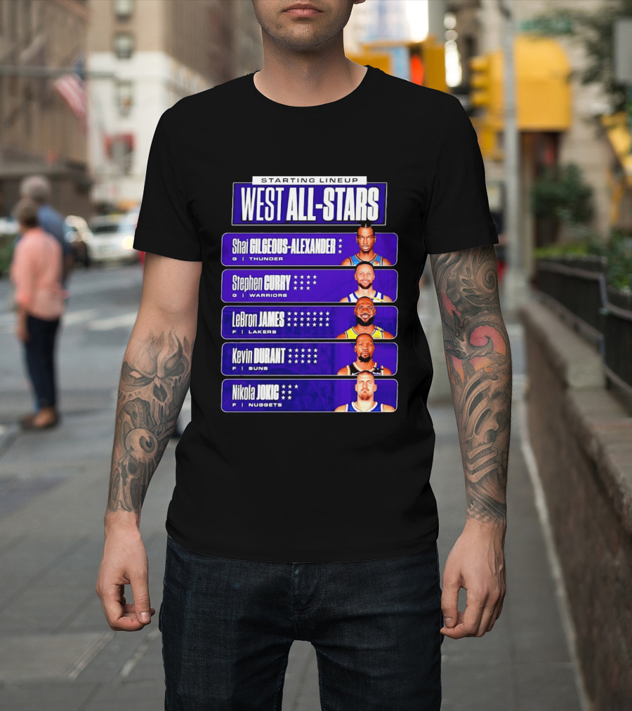 Starting Lineup West All Stars Shai Gilgeous Alexander Stephen Curry LeBron James Kevin Durant Nikola Jokic T-Shirt