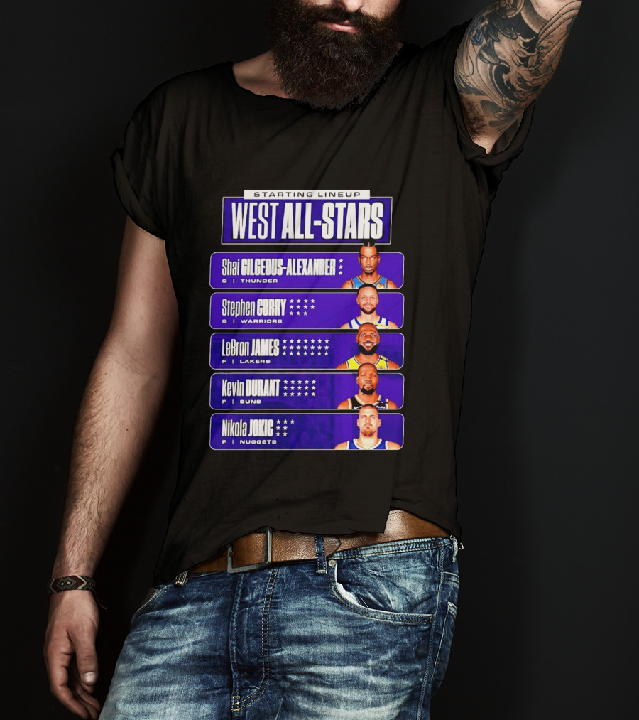 Starting Lineup West All Stars Shai Gilgeous Alexander Stephen Curry LeBron James Kevin Durant Nikola Jokic T-Shirt