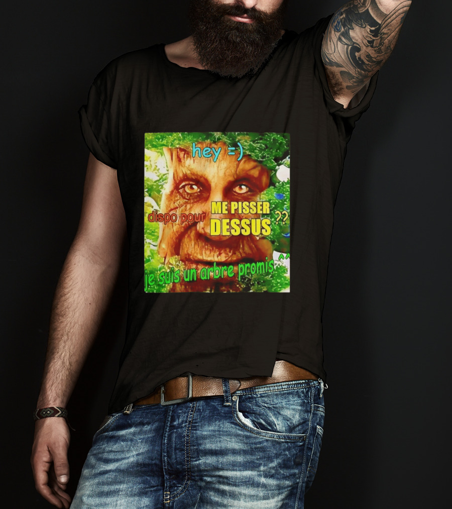 Hey =) Dispo Pour ME PISSER DESSUS ?? Je Suis Un Arbre Promis ^^ T-Shirt