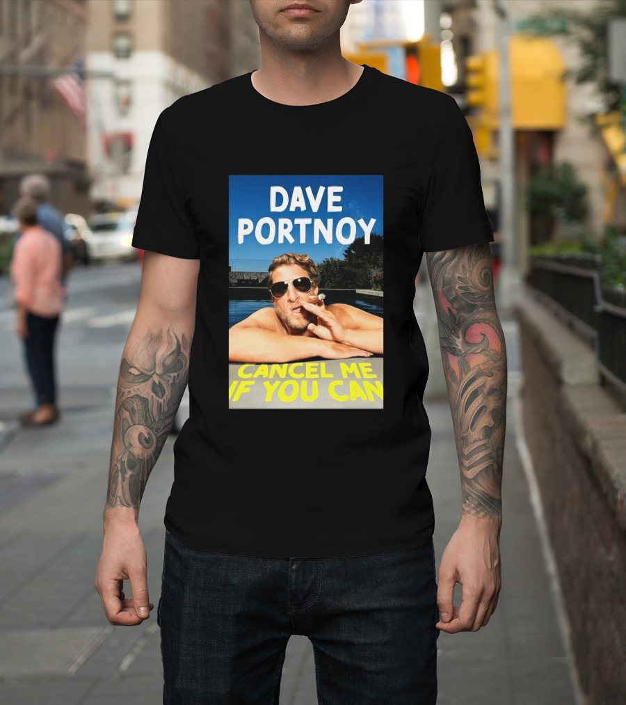 Dave Portnoy Cancel Me If You Can Cigarette Sunglasses Pool T-Shirt