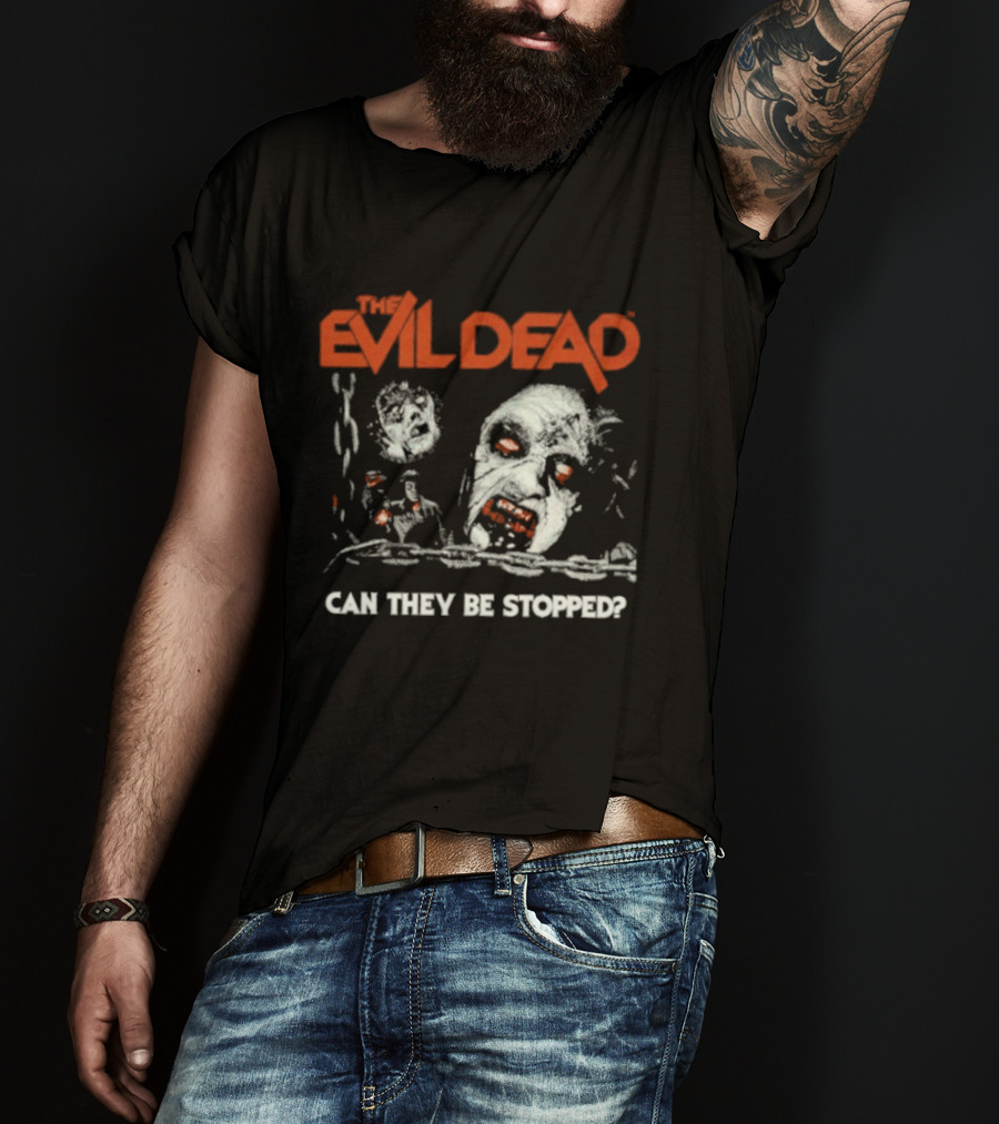 The Evil Dead Can They Be Stopped Horror Movie T-Shirt