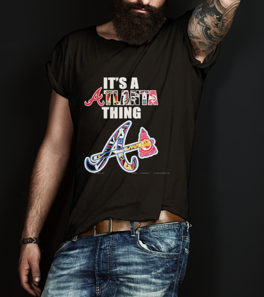 It's A Atlanta Thing Mashup Braves Team Sport T-Shirt