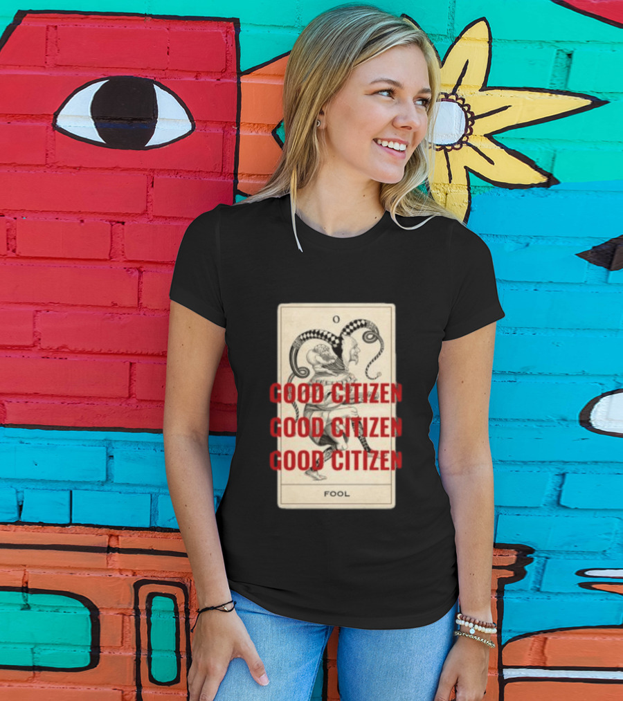 Lyah May Store Good Citizen Fool Card Oversized T-Shirt
