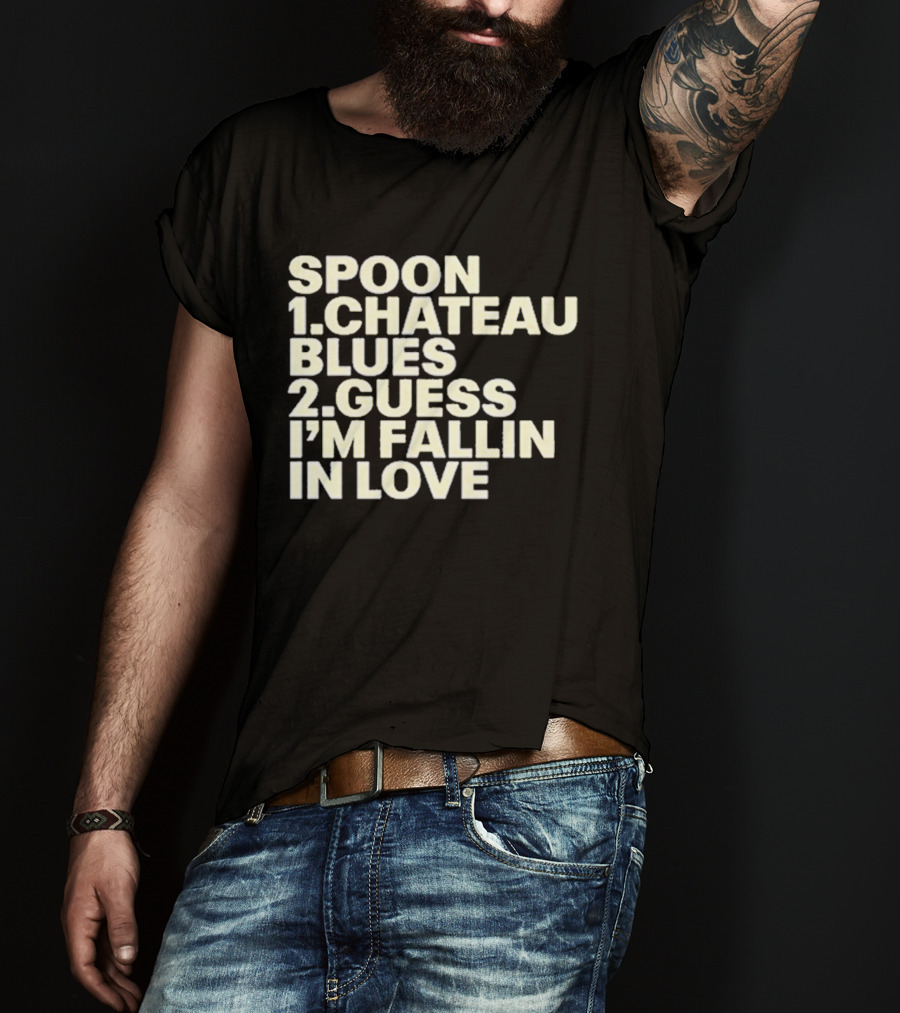 Spoon Chateau Blues Guess I'm Fallin In Love T-Shirt