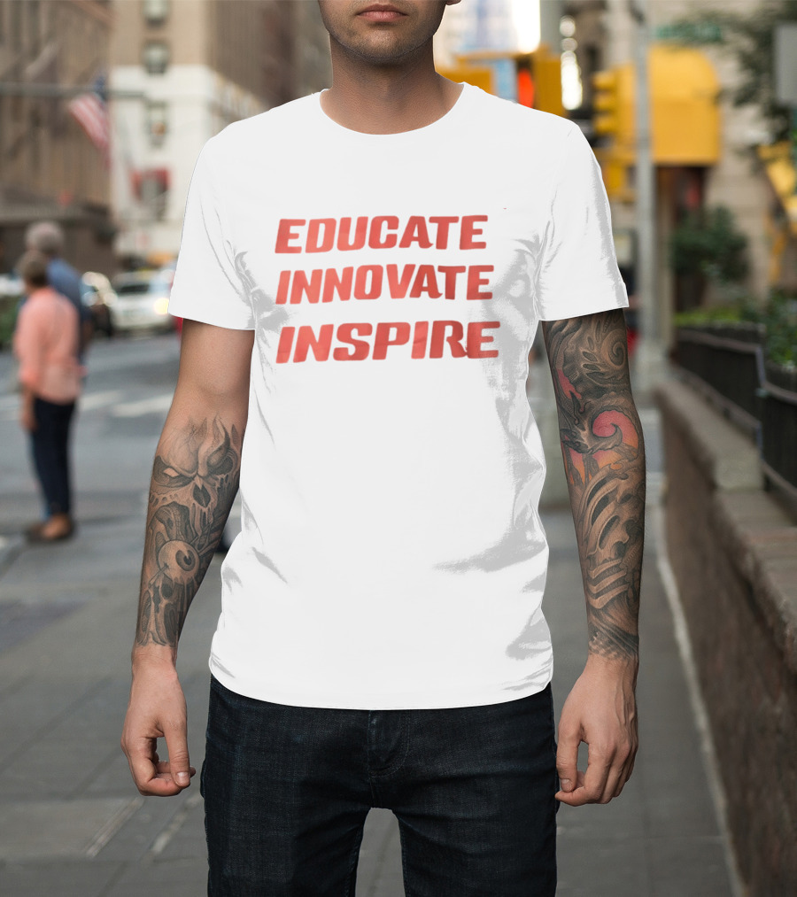 Educate Innovate Inspire T-Shirt