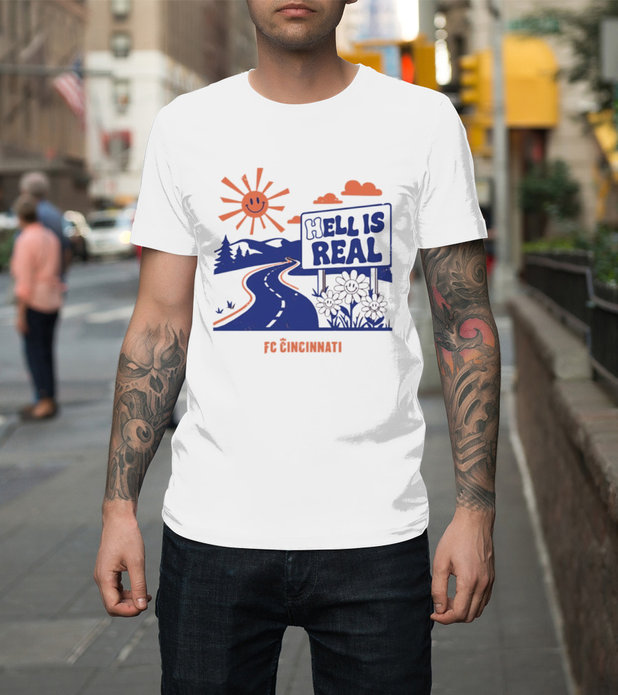Smiling Sun Hell Is Real FC Cincinnati Road And Flowers T-Shirt