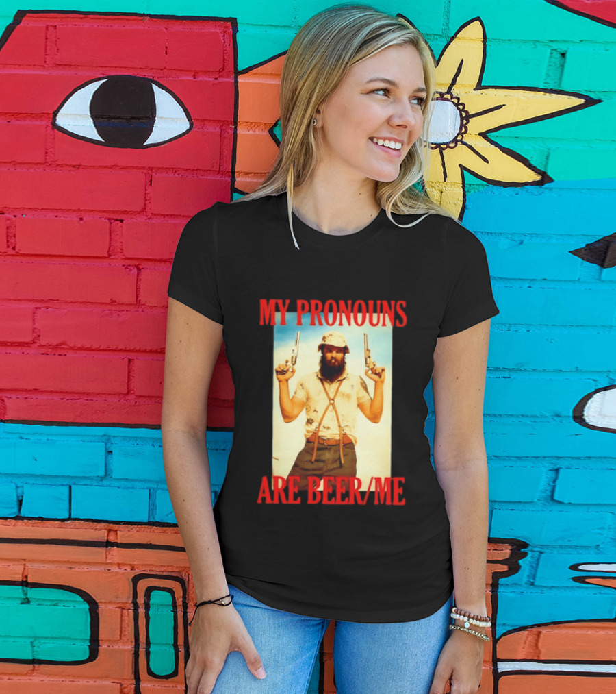 My Pronouns Are Beer Me Funny Guns And Bearded Man T-Shirt