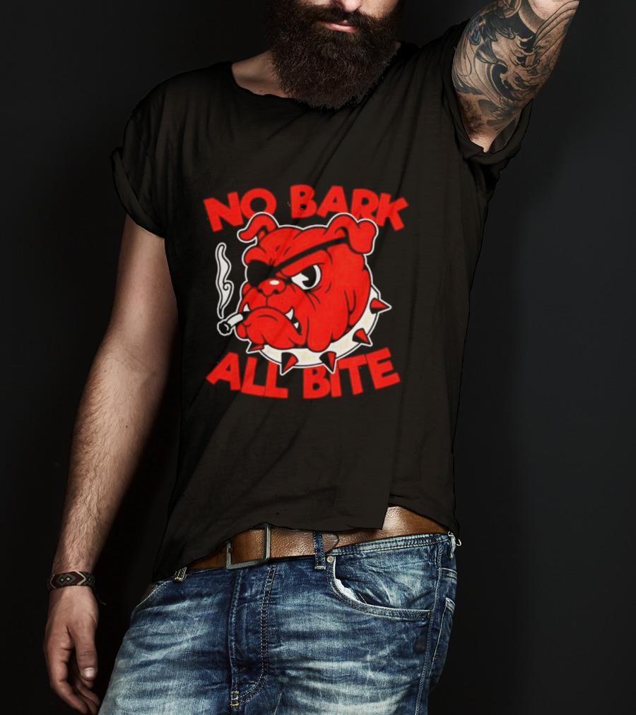 No Bark All Bite Bulldog Tough Dog Smoky T-Shirt