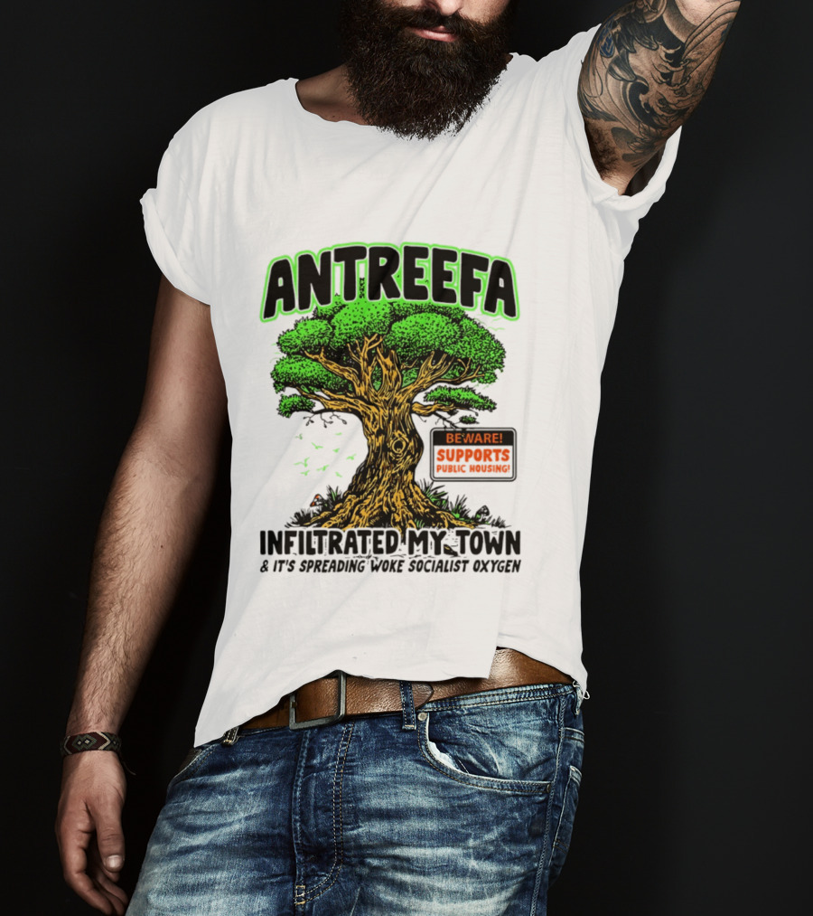 Antreefa Beware Supports Infiltrated My Town Spreading Woke Socialist Oxygen T-Shirt