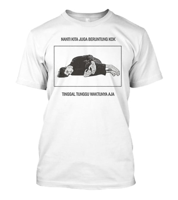 Nanti Kita Juga Beruntung Kok Tinggal Tunggu Waktunya Aja Relaxed T-Shirt