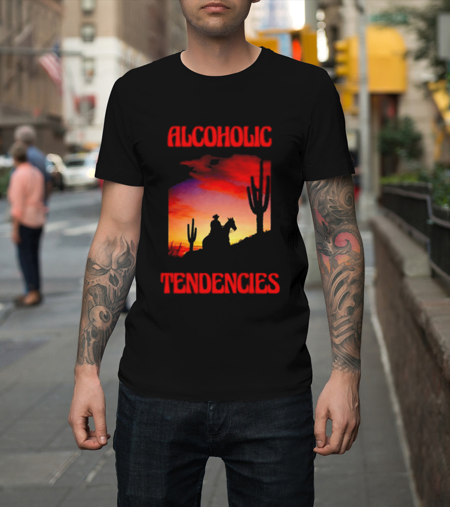 Alcoholic Tendencies Cowboy Desert Sunset Cactus Scene T-Shirt